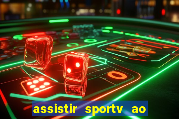 assistir sportv ao vivo agora